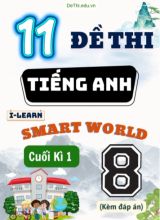 Tuyển tập 11 Đề thi Tiếng Anh Lớp 8 Smart World cuối Kì 1 (Kèm đáp án)